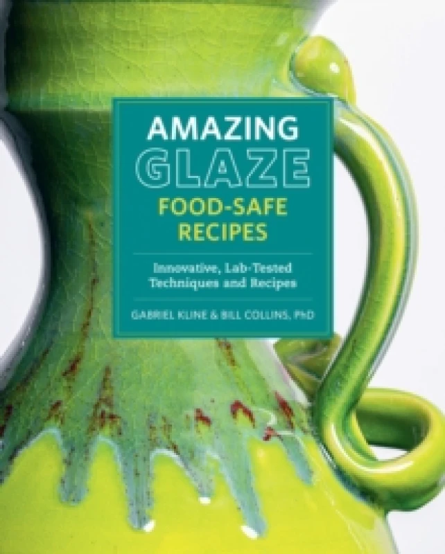 Image of Amazing Glaze Food-Safe Recipes. Hardback. By Gabriel Kline, Bill Collins Books
