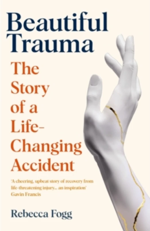 Image of Beautiful Trauma : The Story of a Life-Changing Accident Paperback / softback