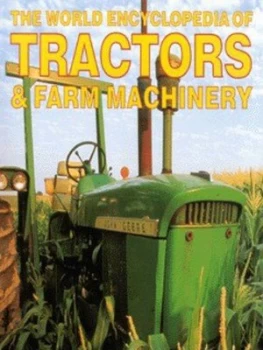Image of The World Encyclopedia of Tractors and Farm Machinery by John Carroll Hardback