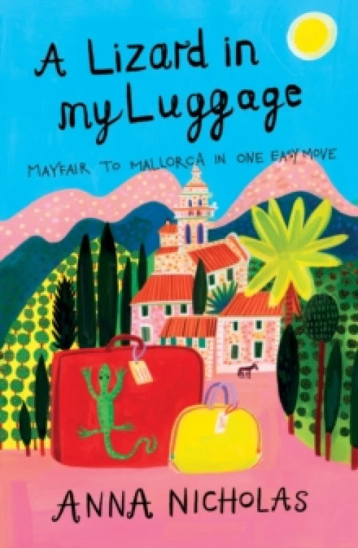 Image of A Lizard In My Luggage : Mayfair to Mallorca in One Easy Move Paperback / softback