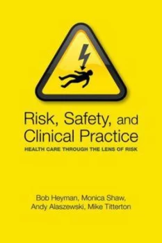 Image of Risk Safety and Clinical Practice by Bob Heyman Book