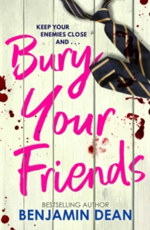 Image of Bury Your Friends : The nepo-baby thriller from YA bestseller Benjamin Dean Paperback / softback