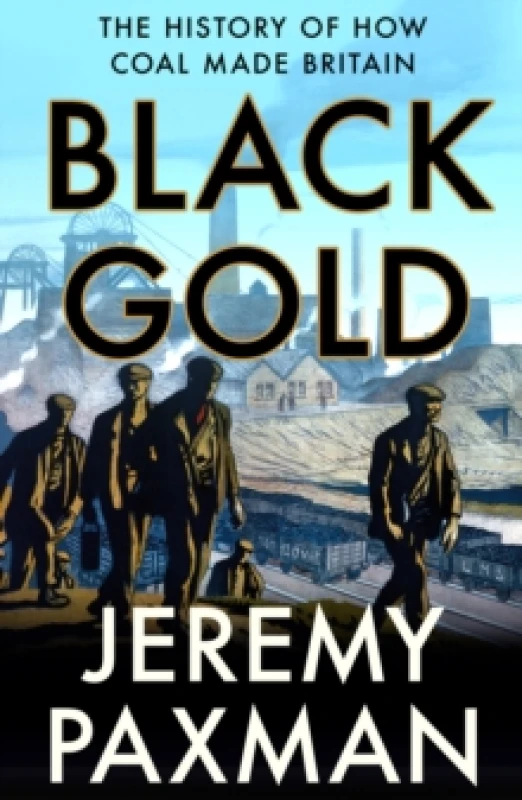 Image of Black Gold. Paperback. By Jeremy Paxman Books