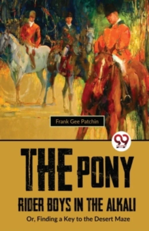 Image of The Pony Rider Boys in the Alkali : Or,Finding a Key to the Desert Maze Paperback / softback