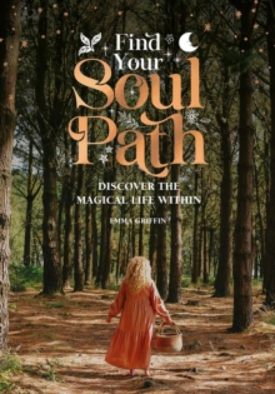 Image of Find Your Soul Path : Discover the Magical Life within Hardback