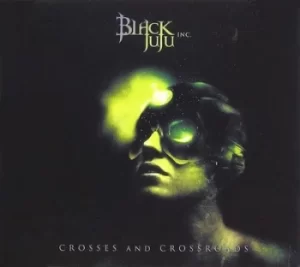 Image of Crosses and Crossroads by Black Juju Inc. CD Album