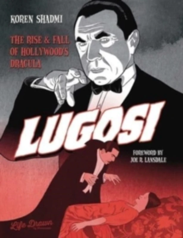 Image of Lugosi: The Rise and Fall of Hollywood's Dracula Hardback
