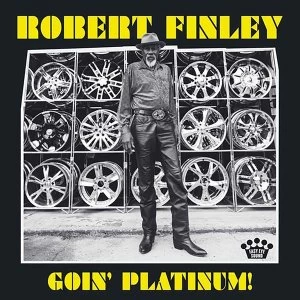 Image of Robert Finley - Goin Platinum Vinyl