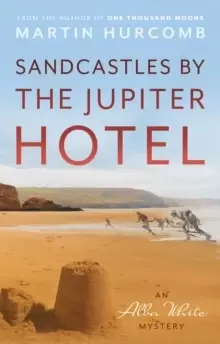 Image of Sandcastles by The Jupiter Hotel : An Alba White Mystery