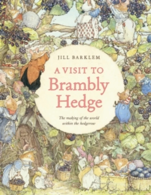Image of A Visit to Brambly Hedge : Imagining the World within the Hedgerow Hardback