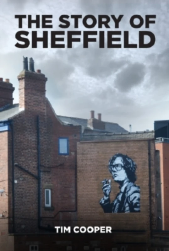 Image of The Story of Sheffield. Paperback. By Tim Cooper Books