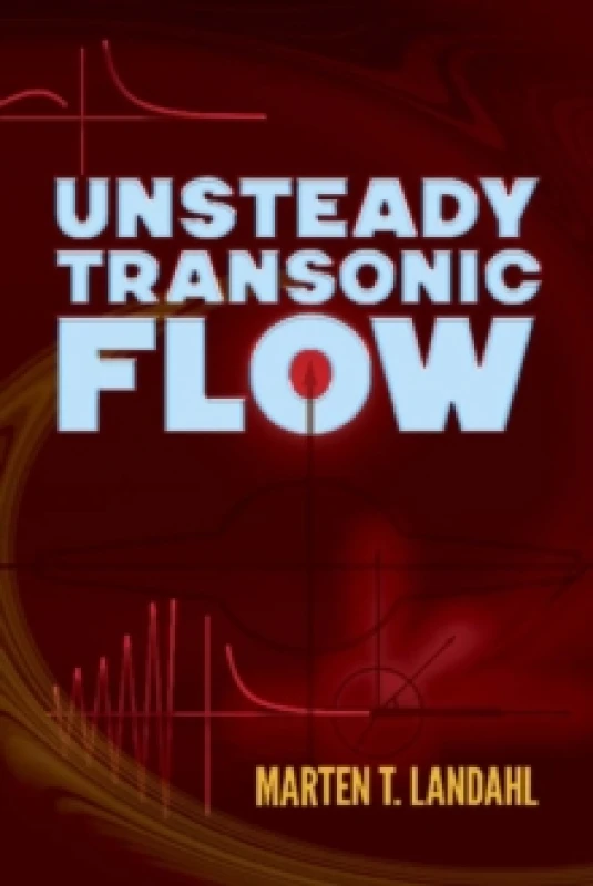 Image of Unsteady Transonic Flow. Paperback. By Mårten Landahl Books