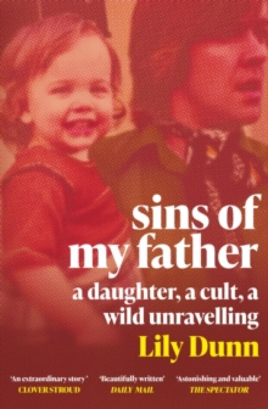 Image of Sins of My Father : A Guardian Book of the Year 2022 A Daughter, a Cult, a Wild Unravelling Paperback / softback