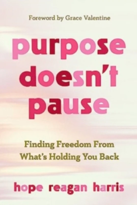 Image of Purpose Doesn't Pause. Book. By Hope Reagan Harris Books