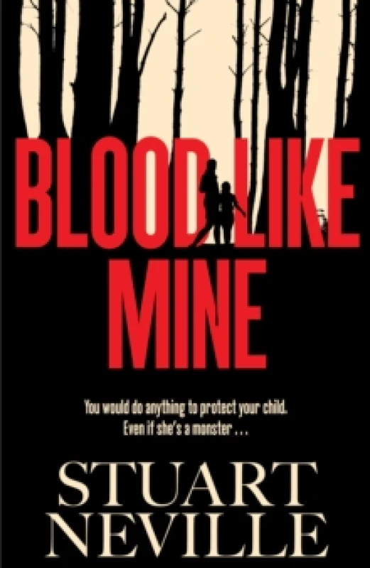 Image of Blood Like Mine : The book everyone is devouring. 'Neville might well be Stephen King's rightful heir' (Will Dean) Hardback