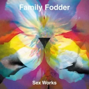 Image of Sex Works by Family Fodder Vinyl Album