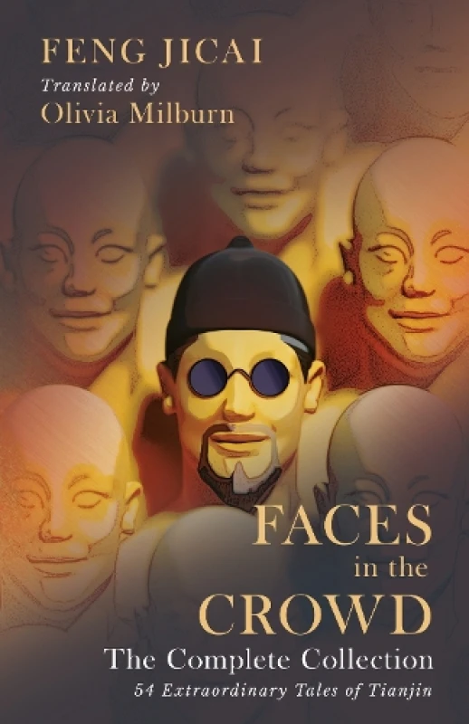 Image of Faces in the Crowd (The Complete Collection) : 54 Extraordinary Tales of Tianjin Paperback / softback