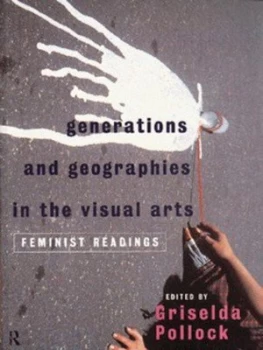 Image of Generations and Geographies in the Visual Arts by Griselda Pollock Book