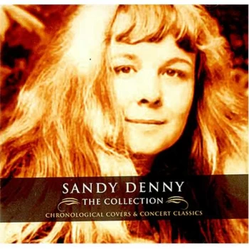 Image of Sandy Denny The Collection - Chronological Covers & Concert Classics 2004 UK CD album 982341-4