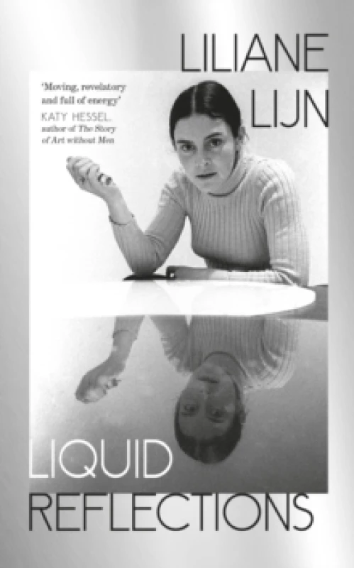 Image of Liquid Reflections. Hardback. By Liliane Lijn Books