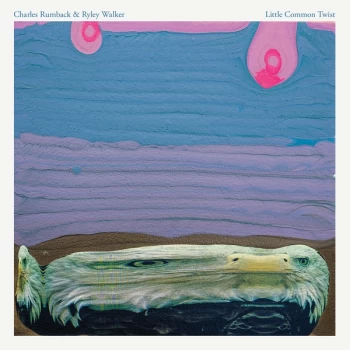 Image of Charles Rumback & Ryley Walker - Little Common Twist Vinyl