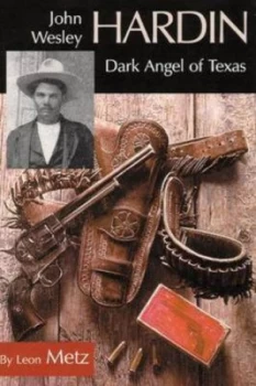 Image of John Wesley Hardin by Leon C. Metz Paperback