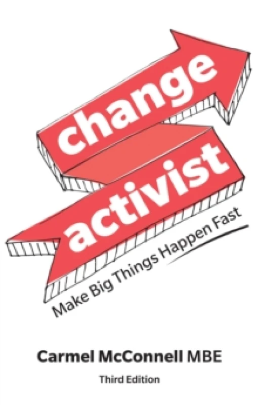 Image of Change Activist: Make Big Things Happen Fast : Make Big Things Happen Fast Paperback / softback