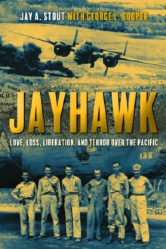 Image of Jayhawk : Love, Loss, Liberation and Terror over the Pacific Paperback / softback