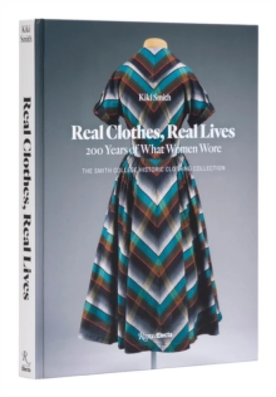 Image of Real Clothes, Real Lives. Hardback. By Smith College, Kiki Smith Books