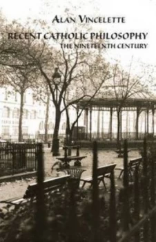 Image of Recent Catholic Philosophy by Alan Vincelette Paperback
