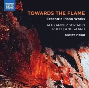 Image of Towards the Flame Eccentric Piano Works by Alexander Scriabin CD Album