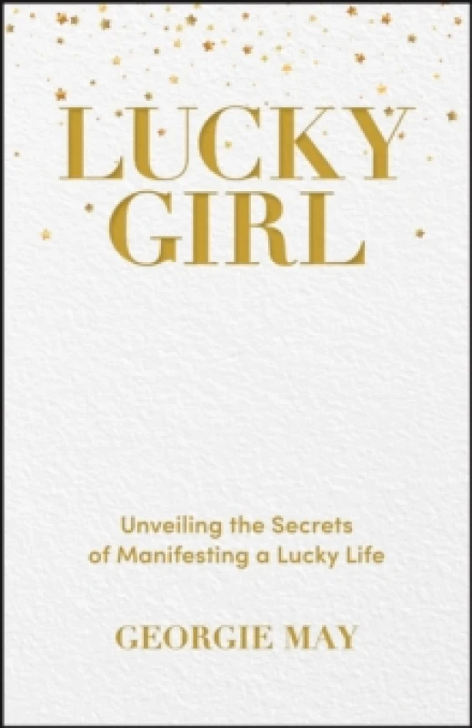 Image of Lucky Girl : Unveiling the Secrets of Manifesting a Lucky Life Paperback / softback