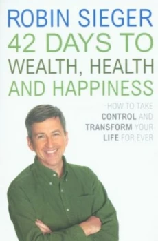 Image of 42 Days to Wealth Health and Happiness by Robin Sieger Paperback