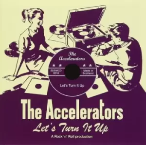 Image of Lets Turn It Up by The Accelerators CD Album
