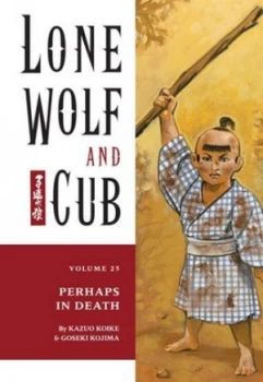 Image of Lone Wolf and Cub Volume 25 Perhaps in Death by Kazuo Koike Paperback