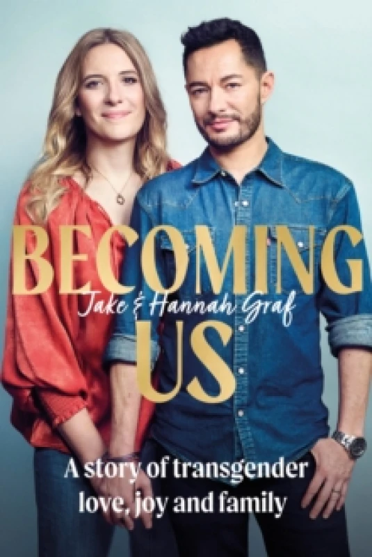 Image of Becoming Us : The inspiring memoir of transgender joy, love and family AS SEEN ON LORRAINE Hardback