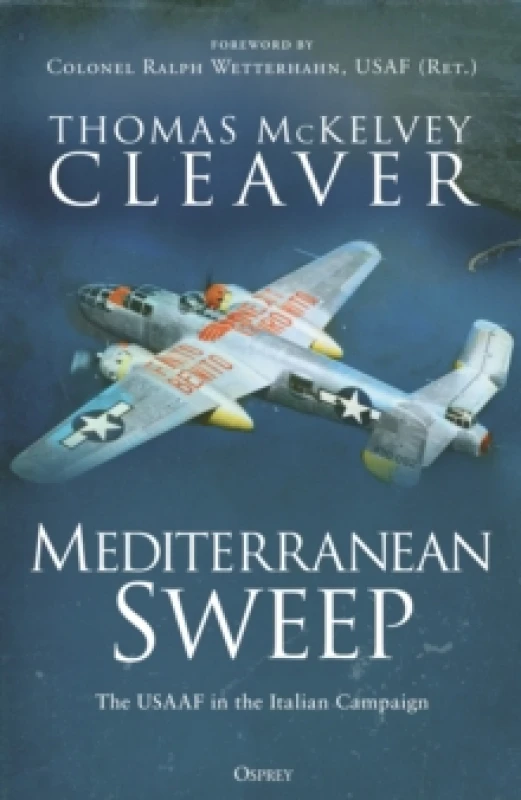 Image of Mediterranean Sweep : The USAAF in the Italian Campaign Hardback