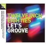 Image of Various Artists - Twelve Inch Eighties (Let's Groove) (Music CD)
