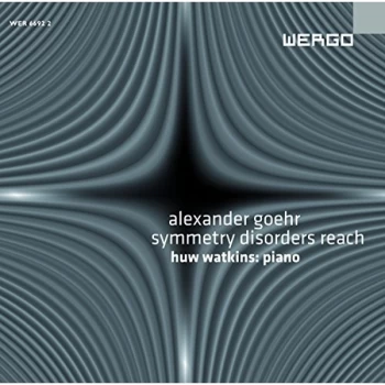 Image of Alexander Goehr - Symmetry Disorders Reach (Watkins) CD