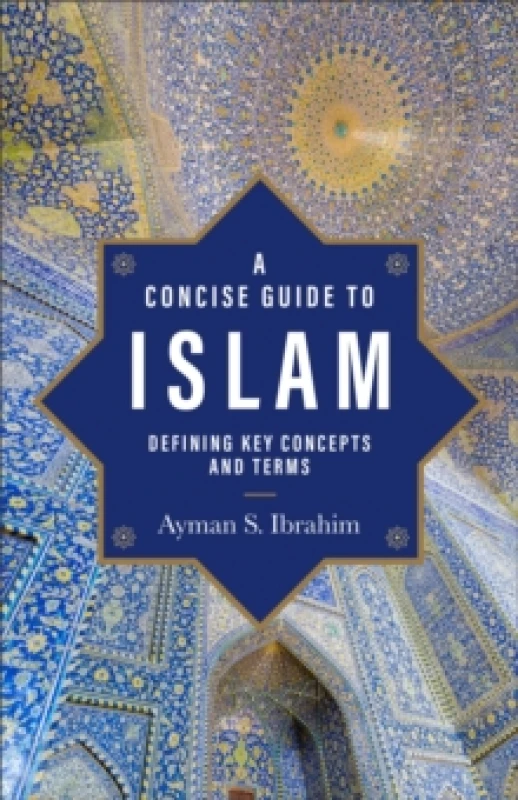 Image of A Concise Guide to Islam Defining Key Concepts and Terms Paperback / softback