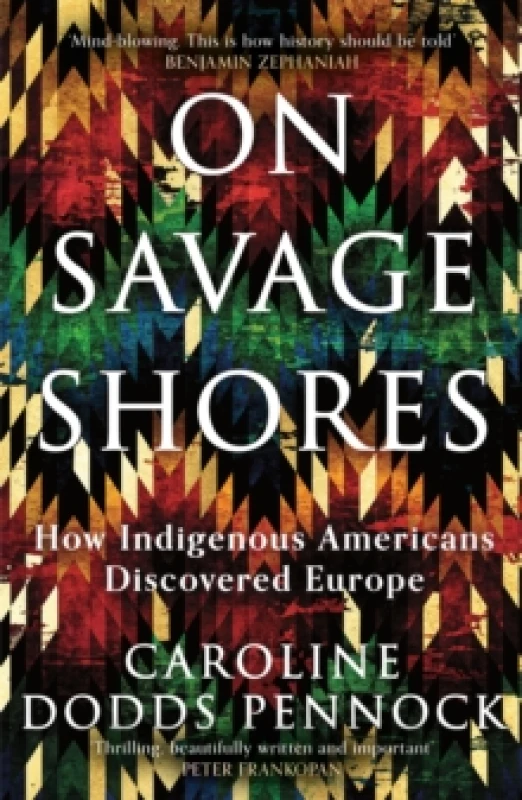 Image of On Savage Shores : How Indigenous Americans Discovered Europe Paperback / softback