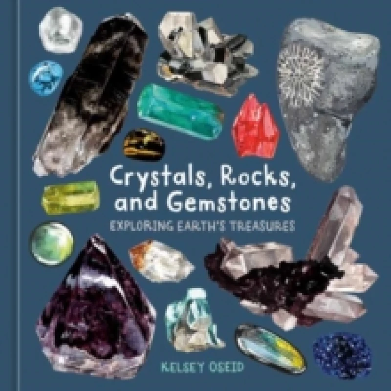 Image of Crystals, Rocks, and Gemstones : Exploring Earth's Treasures Hardback