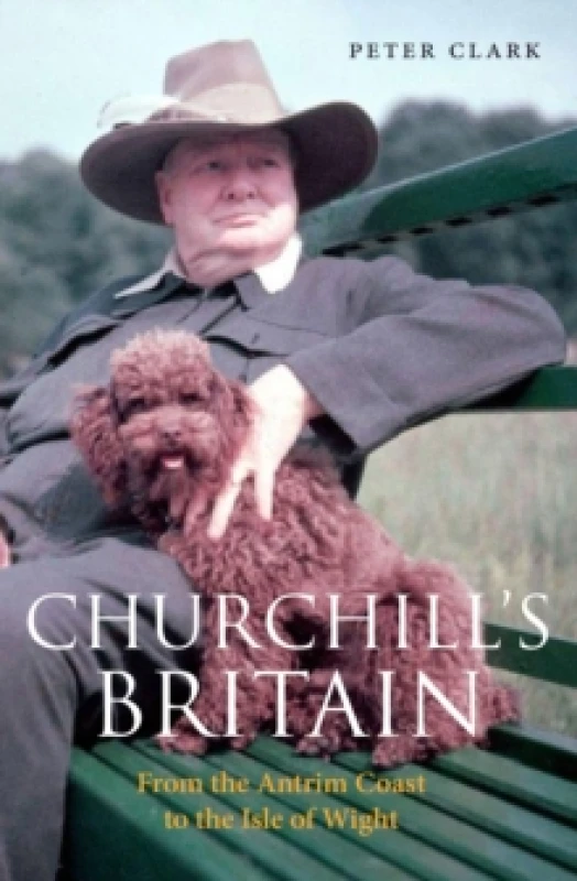 Image of Churchill's Britain : From the Antrim Coast to the Isle of Wight Paperback / softback