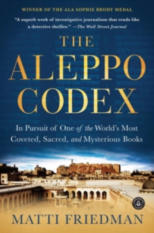 Image of The Aleppo Codex : In Pursuit of One of the Worlds Most Coveted, Sacred, and Mysterious Books Paperback / softback
