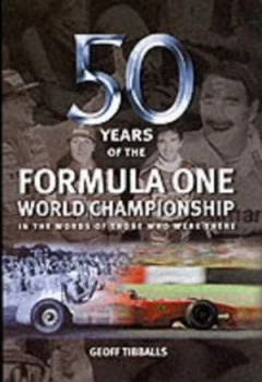 Image of Fifty Years of the Formula One World Championship by Geoff Tibballs Hardback