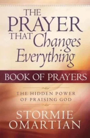 Image of The Prayer That Changes Everything Book of Prayers by Stormie Omartian