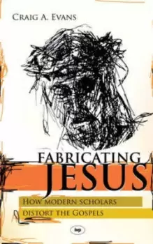 Image of Fabricating Jesus by Craig A Evans
