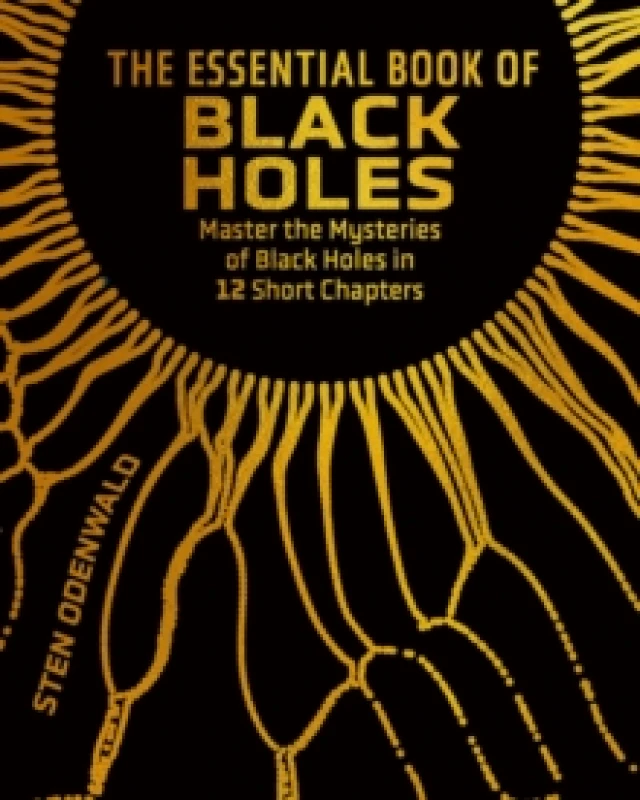 Image of The Essential Book of Black Holes : Master the Mysteries of Black Holes in 12 Short Chapters Hardback