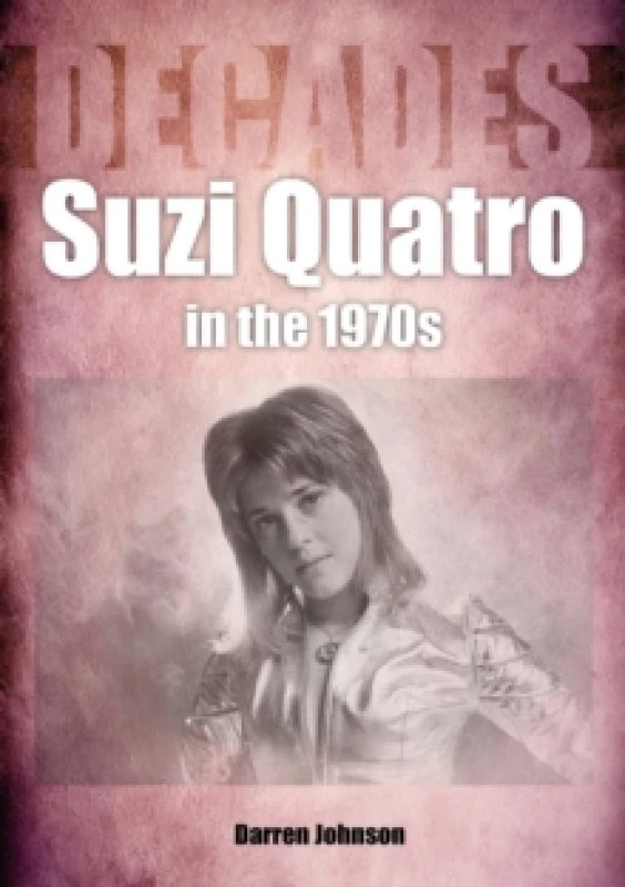 Image of Suzi Quatro in the 1970s (Decades) Paperback / softback