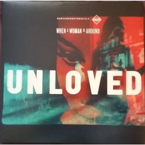 Image of Unloved - When A Woman Is Around Vinyl
